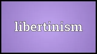 Libertinism Meaning