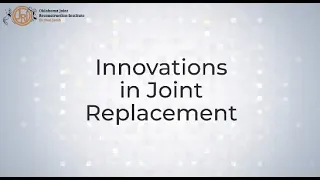 Innovations in Joint Replacement