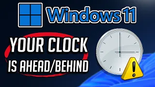 FIX Your Clock Is Ahead / Your Clock Is Behind Error in Windows 11/10 [New]