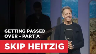 Getting Passed Over - Part A | Connect with Skip Heitzig