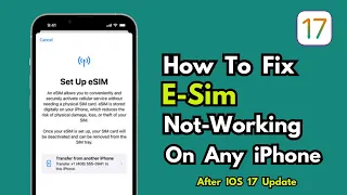 Why *E-SIM* Not Working On iPhone ! Fix E-Sim Not Working On iPhone After IOS17 Update