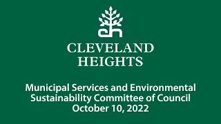 Cleveland Heights Municipal Services & Environmental Sustainability Committee October 10, 2022