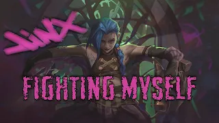 {AMV} Arcane - Jinx - Fighting Myself
