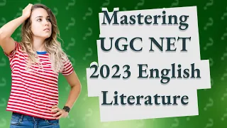 How Can I Excel in UGC NET 2023 English Literature: Insights into Literary Theory Part 3?