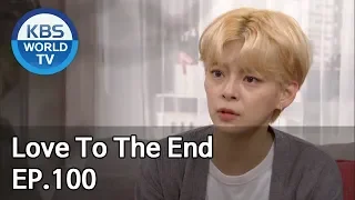 Love To The End | 끝까지 사랑 EP.100 [SUB: ENG, CHN/2019.01.01]