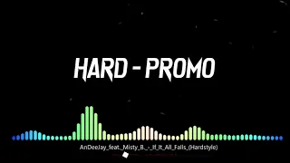 AnDeeJay ft.Misty B - If It All Falls (Hardstyle)