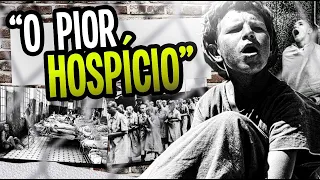 HOSPÍCIO DE BARBACENA - Brasil Bizarro #3