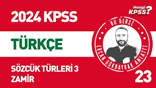 23) KPSS Türkçe Sözcük Türleri 3 - Zamir Ercan Gökbayrak #kpsstürkçe #2024kpss