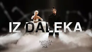 NATASA x RASTA x ZGA - IZ DALEKA (OFFICIAL MUSIC VIDEO) NEW