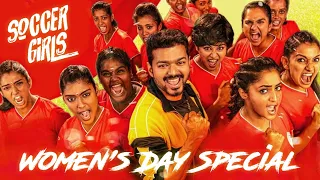 Soccer Girls X Vaathi Coming - Women's Day Special video | Bigil Girls | Master | Thalapathy Vijay