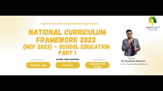 Super Sunday workshop on National Curriculum Framework 2023 (NCF 2023) - School Education - Part 1