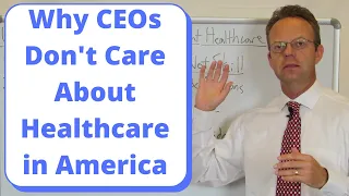 Why CEOs Dont Care About Healthcare