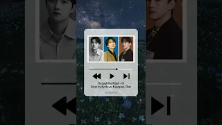 Through The Night - IU cover by Kyungsoo, Kyuhyun, Chen
