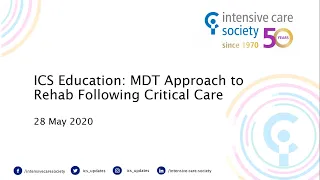 ICS Education: MDT Approach to Rehab Following Critical Care