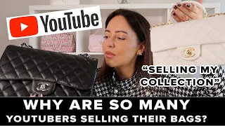 Why Are So Many Luxury YouTubers SELLING Their Bag Collections?