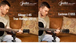 Gibson J-45 True Vintage vs Eastman E10SS