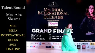 ALTA SHARMA - MRS INDIA INTERNATIONAL QUEEN 2022 FINALIST, TALENT ROUND