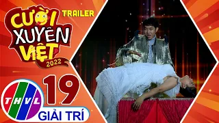 Cười xuyên Việt 2022 - Tập 19: Trailer