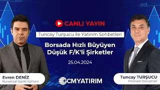 Borsada Hızlı Büyüyen Düşük F/K'li Şirketler | Tuncay Turşucu ile Yatırım Sohbeti