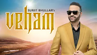 New Punjabi Songs - Veham (Official Video) | Surjit Bhullar | New Punjabi Song 2024 | Punjabi Song