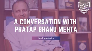 The Transformation of Indian Democracy: A Conversation with Pratap Bhanu Mehta