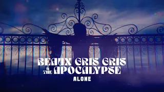 BEAUX GRIS GRIS & THE APOCALYPSE - ALONE (OFFICIAL VIDEO) 4k
