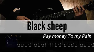 Pay money To my Pain / Black sheep【ギタータブ譜】【Guitar tab】