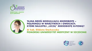 prof. dr hab. Ewa Stachowska - Tajna broń modulująca mikrobiotę – polifenole w warzywach i owocach