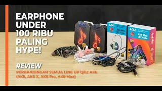 Earphone Under 100 Ribu paling Hype! Perbandingan line up QKZ (AK6, AK6X, AK6 Pro, AK6 Max) Eng Sub