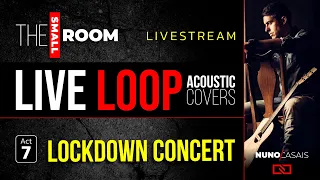 Acoustic Loop COVERS Livestream with Nuno Casais on LOCKDOWN  | Ep.#7