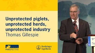 Thomas Gillespie - Unprotected piglets, unprotected herds, unprotected industry
