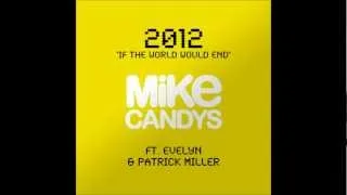 Mike Candys - 2012 (If The World Would End) (HQ)
