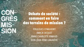 CM23 - Table ronde : Débats de société : comment en faire des terrains de mission ?