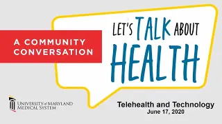 Let's Talk About Health: Telehealth and Technology