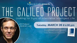 Science Café: Looking for Signs of Interstellar Intelligent Life: The Galileo Project