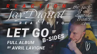 Jay Digital Reacts to B Sides of Let Go by Avril Lavigne