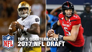 Top 5 Quarterbacks in the 2017 NFL Draft | Total Access