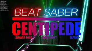 Centipede - Knife Party (Expert+) [Slower Song] | Custom Song | B Rank