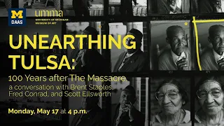 Unearthing Tulsa: 100 Years Later a conversation with Brent Staples, Fred Conrad and Scott Ellsworth