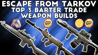 Top 3 Barter Trade Weapon Builds - Escape From Tarkov