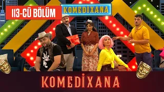 Komedixana 113-cü  Bölüm  01.08.2021