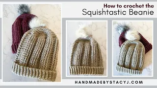 How to crochet the Squishtastic Beanie - Free and easy hat pattern!