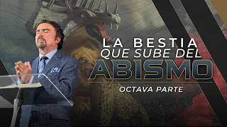 La Bestia que Sube del Abismo - Parte 8 | Dr. Armando Alducin