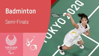 Badminton Semi-Finals | Day 11 | Tokyo 2020 Paralympic Games