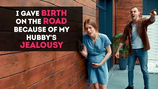 I gave birth on the dirty road because of my husband’s jealousy