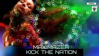 MAXIMAZER - Kick the  nation