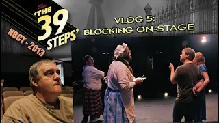 The 39 Steps Vlog: Blocking On-stage
