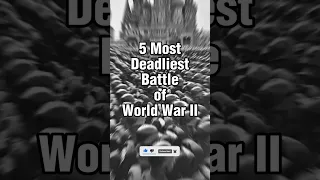 The Top 5 Most Deadliest Battles Of World War 2 #shorts