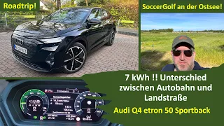 Audi Q4 50 - 7 kWh Unterschied zwischen Autobahn und Landstraße - Ausflug zum SoccerGolf -