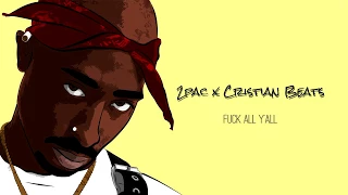 2Pac Fuck All Y'all prod  Cristian Beats remix